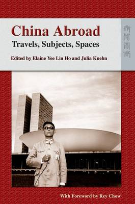 China Abroad – Travels, Subjects, Spaces