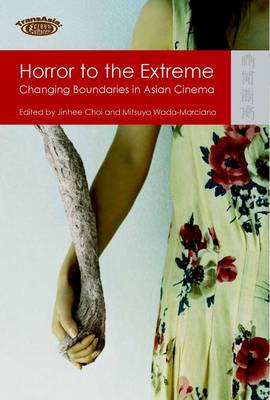 Horror to the Extreme – Changing Boundaries in Asian Cinema