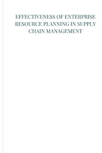 Effectiveness of enterprise resource planning in supply chain management
