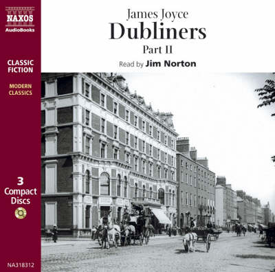 Dubliners: Clay/A Painful Case/Ivy Day in the Committee Room/A Mother/Grace/The Dead Pt. 2