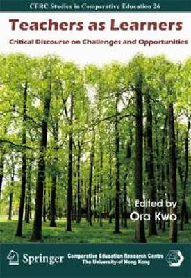 Teachers as Learners – Critical Discourse on Challenges and Opportunities