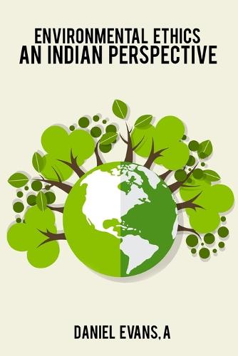 Environmental Ethics An Indian Perspective