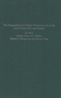 The Onomasticon of Iudaea, Palaestina and Arabia in the Greek and Latin Sources, Volume II, Part 2