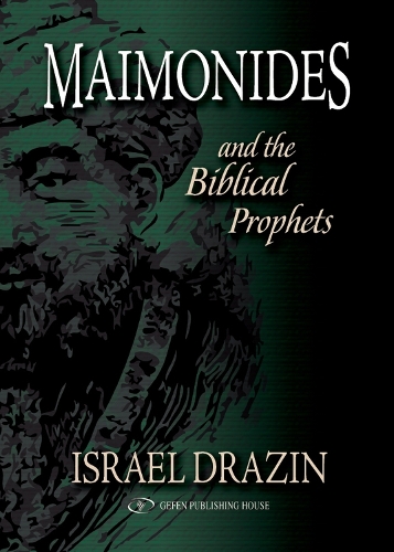 Maimonides and the Biblical Prophets