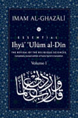 Ihya' 'Ulum al-Din: The Revival of the Religious Sciences