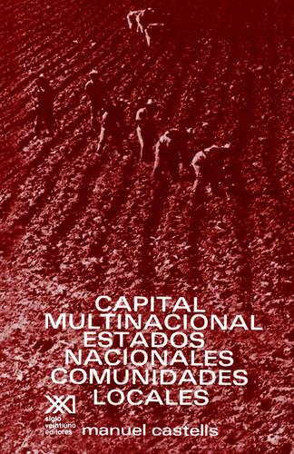 Capital Multinacional, Estados Nacionales Y Comunidades Locales