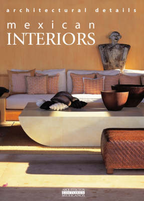 Mexican Interiors: Architectural Details