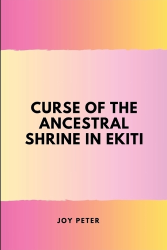 Curse of the Ancestral Shrine in Ekiti