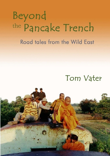 Beyond the Pancake Trench: Road Tales from the Wild East
