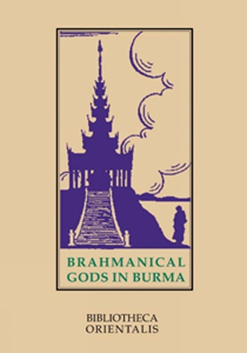 Brahmanical Gods in Burma: A Chapter of Indian Art and Iconography