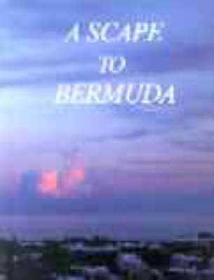 A Scape to Bermuda