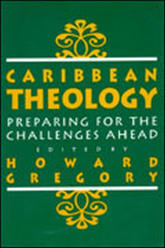 Caribbean Theology: Preparing for the Challenges Ahead