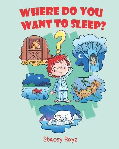Where Do You Want To Sleep?