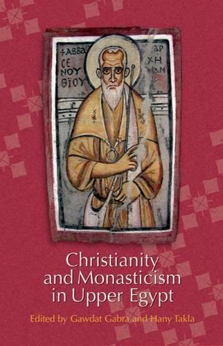 Christianity and Monasticism in Upper Egypt: Volume 1
