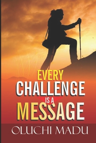 Every Challenge Is A Message