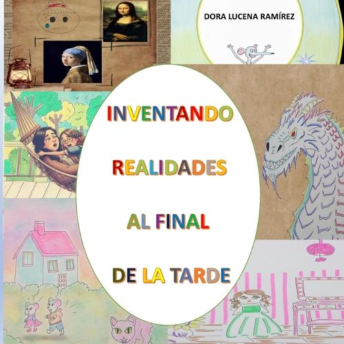 Inventando Realidades Al Final de la Tarde