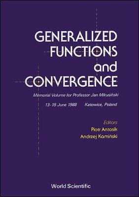 Generalized Functions And Convergence: Memorial Volume For Professor Jan Mikusinski