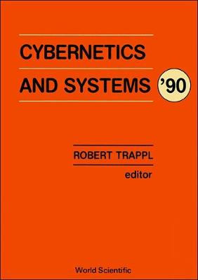Cybernetics And Systems '90 - Proceedings Of The Tenth European Meeting On Cybernetics And Systems Research
