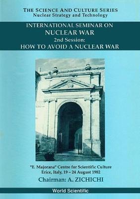 How To Avoid A Nuclear War - Proceedings Of The 2nd International Seminar On Nuclear War