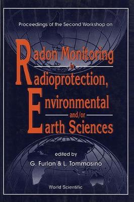 Radon Monitoring In Radioprotection, Environmental And/or Earth Sciences - Proceedings Of The Second Workshop