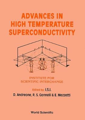 Advances In High Temperature Superconductivity
