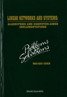 Linear Networks And Systems: Algorithms And Computer-aided Implementations: Problems And Solutions