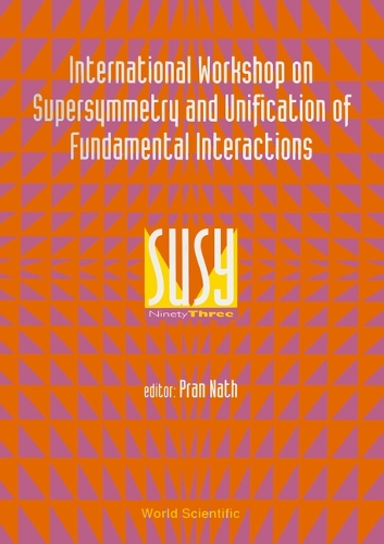 Supersymmetry And Unification Of Fundamental Interactions (Susy 93) - Proceedings Of The International Workshop