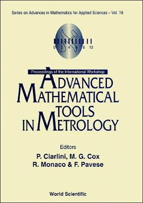 Advanced Mathematical Tools In Metrology - Proceedings Of The International Workshop