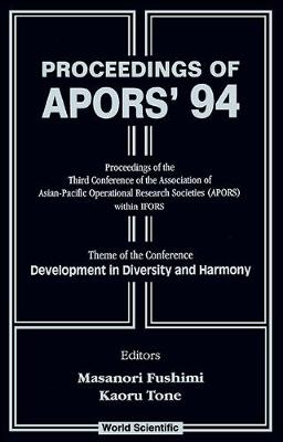 Apors'94: Development In Diversity And Harmony - Proceedings Of The Third Conference Of The Association Of Asian-pacific Operational Research Societies (Apors) Within Ifors