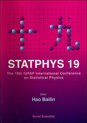 Statphys 19 - Proceedings Of The 19th Iupap International Conference On Statistical Physics