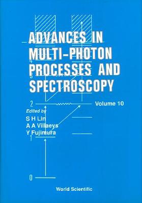 Advances In Multi-photon Processes And Spectroscopy, Volume 10