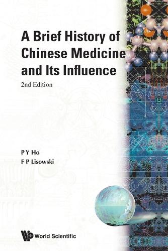 Brief History Of Chinese Medicine And Its Influence, A (2nd Edition)