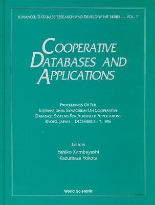 Cooperative Databases And Applications: Proceedings Of The International Symposium On Cooperative Database Systems For Adv
