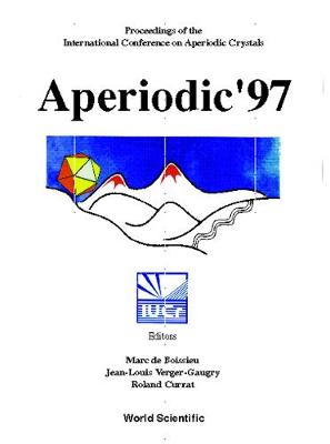 Aperiodic'97 - Proceedings Of The International Conference On Aperiodic Crystals