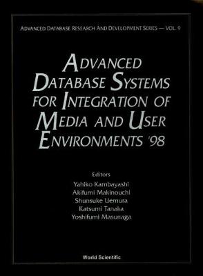 Advanced Database Systems For Integration Of Media And User Environments '98: Advanced Database Research