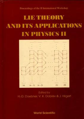 Lie Theory And Its Applications In Physics Ii - Proceedings Of The Ii International Workshop