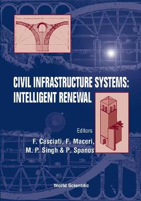 Civil Infrastructure Systems: Intelligent Renewal: Proceedings Of The Third International Symposium