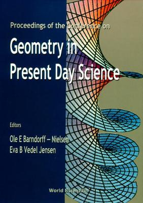 Geometry In Present Day Science - Proceedings Of The Conference