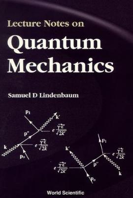 Lecture Notes On Quantum Mechanics