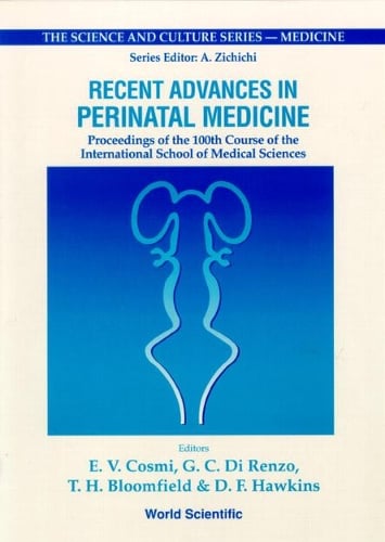 Recent Advances In Perinatal Medicine - Proceedings Of The 100th Course Of The International School Of Medical Sciences