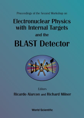 Electronuclear Physics With Internal Targets And The Blast Detector: Proceedings Of The Second Workshop