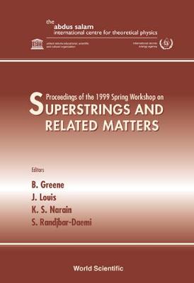 Superstrings And Related Matters - Proceedings Of The 1999 Spring Workshop