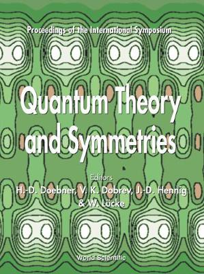 Quantum Theory And Symmetries - Proceedings Of The International Symposium