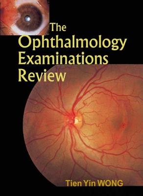 Ophthalmology Examinations Review, The