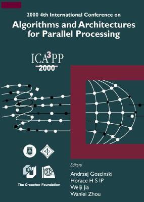 Algorithms & Architectures For Parallel Processing, 4th Intl Conf