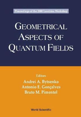 Geometrical Aspects Of Quantum Fields - Proceedings Of The 2000 Londrina Workshop