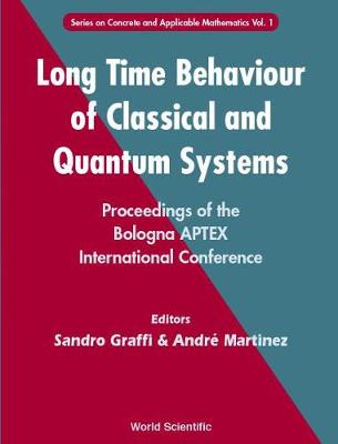 Long Time Behaviour Of Classical And Quantum Systems - Proceedings Of The Bologna Aptex International Conference