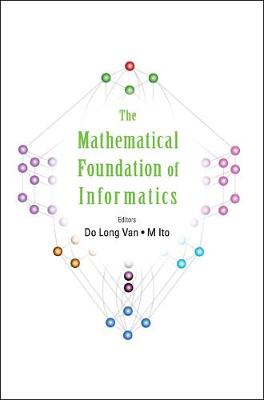Mathematical Foundation Of Informatics, The - Proceedings Of The Conference
