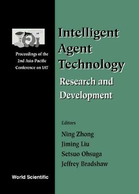 Intelligent Agent Technology: Research And Development - Proceedings Of The 2nd Asia-pacific Conference On Iat
