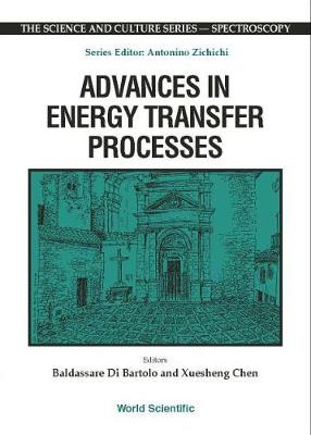 Advances In Energy Transfer Processes - Proceedings Of The 16th Course Of The International School Of Atomic And Molecular Spectroscopy